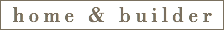 Home & Builder